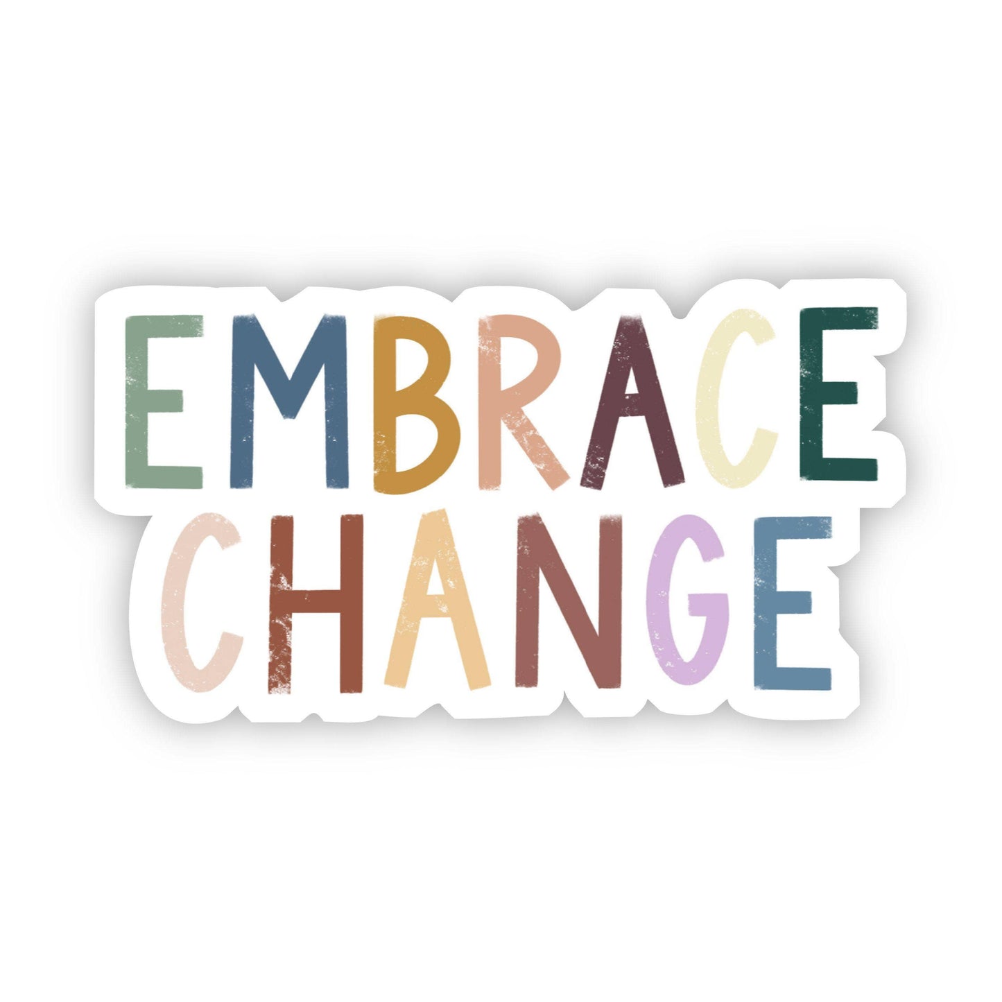 white embrace change sticker with colorful letters.