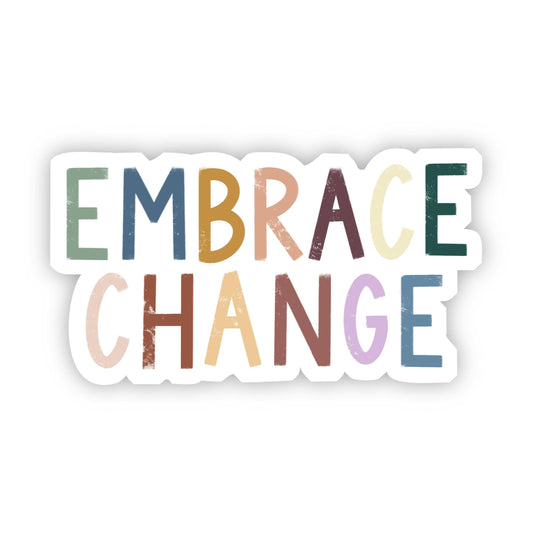 white embrace change sticker with colorful letters. 